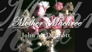 John McDermott - Mother Machree
