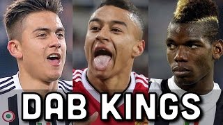 Dab Kings ● Pogba, Dybala, Lingard | HD