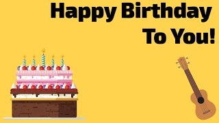 Video thumbnail of "Happy Birthday To You. Ukulele Tutorial"