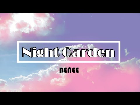 BENEE ft. Kenny Beats, Bakar - Night Garden (Lyrics)