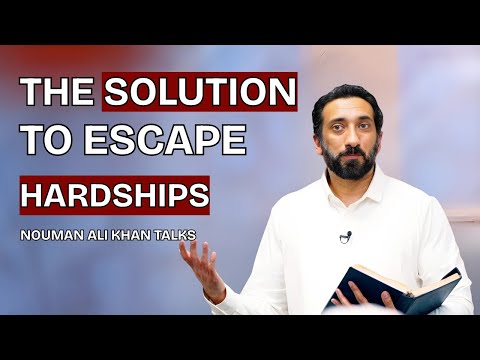 The Solution to Escape Hardship | Khutbah | Nouman Ali Khan Talks