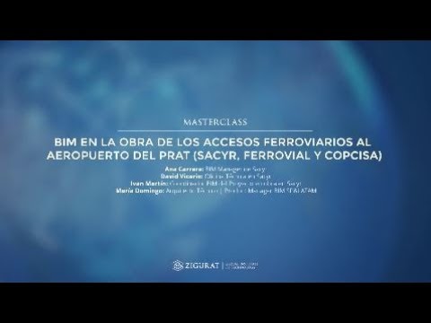 [MASTERCLASS] BIM en la obra de los Accesos Ferroviarios al Aeropuerto del Prat