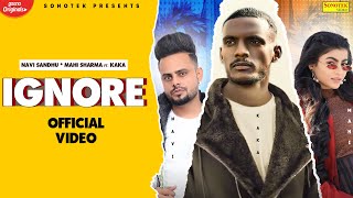 KAKA New Punjabi Songs 2021  Ignore (Official Vide