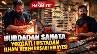 Yozgatlı Ustanın İlham Veren Hikâyesi: Hurda Metalleri Sanata Dönüştürüyor!