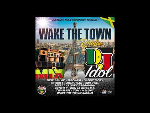 MIXTAPE WAKE THE TOWN RIDDIM MIX Mar22 BY DJ IDOL FEAT DADDY MORY, AWA FALL,MACKA B,TWAN TEE,CENTO P