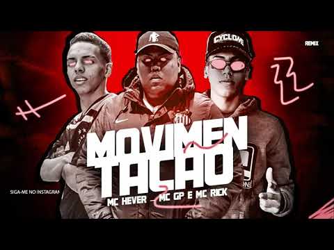 MC HEVER , MG GP E MG RICK (MOVIMENTAÇÃO) REMIX