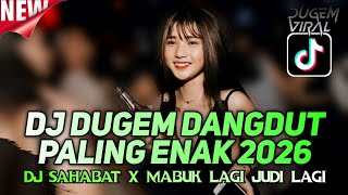 Download lagu DJ DUGEM DANGDUT PALING ENAK 2026 - DJ SAHABAT X MABUK JUDI - DJ REMIX FUNKOT FULL BASS TERBARU mp3 Download lagu DJ DUGEM DANGDUT PALING ENAK 2026 - DJ SAHABAT X MABUK JUDI - DJ REMIX FUNKOT FULL BASS TERBARU mp3