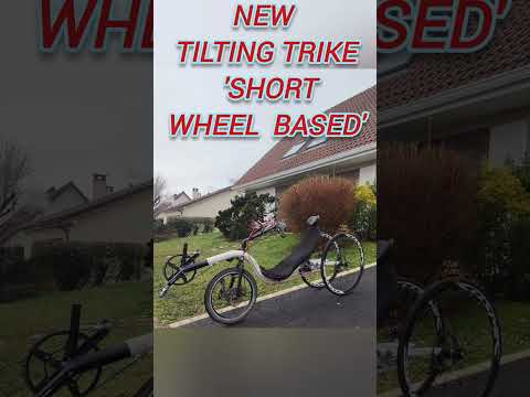 New Tilting trike "Short Wheel Based"