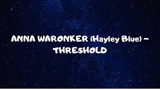 Hayley Blue Song (ANNA WARONKER) - THRESHOLD