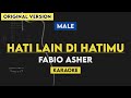 Fabio Asher - Hati Lain Di Hatimu (Karaoke Lirik) Male Key