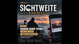 Folge 11: Warum deine Fotos niemanden interessieren – und was du daraus lernen k