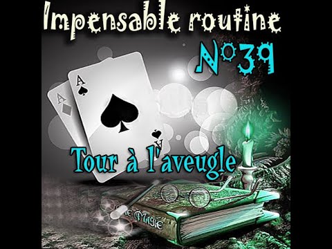Voir la vidéo Impensable Routine N° 39 - A l'aveugle ( Téléchargement )