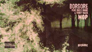 Borgore - MOP [feat. Gucci Mane &amp; THIRTY RACK]