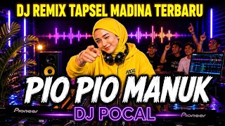 Download lagu PIO PIO MANUK - DJ REMIX TAPSEL MADINA TERBARU mp3