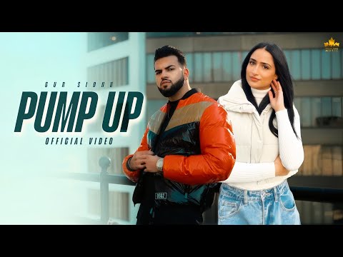 Pump Up ( Official Video ) Gur Sidhu | New Punjabi Songs 2025