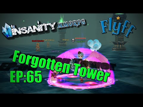 Insanity Flyff - Forgotten Tower (Ep:65)