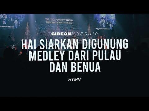 Gibeon Worship "Hai Siarkan di Gunung medley Dari Pulau dan Benua" 24 Desember 2023