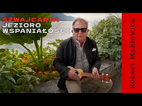 "Lake of Splendor" - ROBERT MAKŁOWICZ SWITZERLAND episode 247