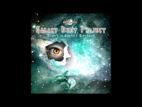Galaxy Dust Project - Glance In Another Direction [Full Album]