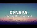 [Lirik] Kenapa - Shazzy ft Lah Ahmad (V.E)