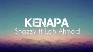 Download lagu [Lirik] Kenapa - Shazzy ft Lah Ahmad (V.E) mp3
