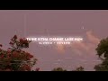 Tujhe Kitna Chahne Lage Hum (Slowed+Reverb) ~ Arijit Singh