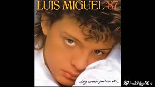 Luis Miguel - Ahora Te Puedes Marchar (Remasterizado)
