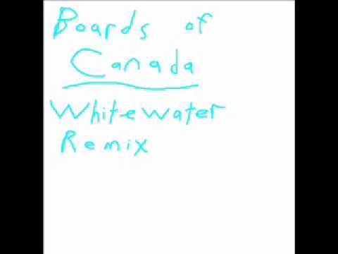 Boards of Canada - Whitewater Remix