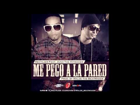 Me Pego A La Pared   Hectilier Ft  Juno 'The HitMaker'