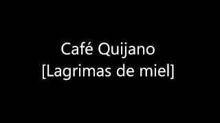 Café Quijano Lagrimas de miel [09]
