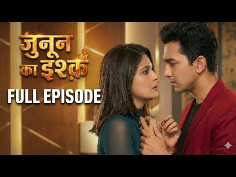 Full episode :- जुनून का इश्क| junun ka ishq |