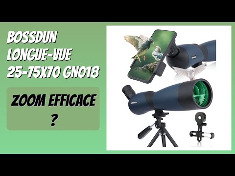 AVIS (2026) : BOSSDUN Longue-Vue 25-75x70 GN018. DÉTAILS