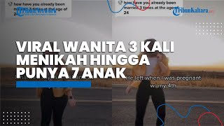 Viral Kisah Wanita 24 Tahun Pernah Menikah 3 Kali, Mempunyai 7 Anak dan Bercerai saat Hamil