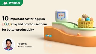 Webinars | 10 important easter-eggs that help improve productivity | Zoho Cliq​