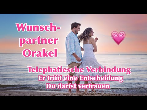 🌸Wunschpartner -Telephatische Verbindung-💘Er trifft eine Entscheidung🦋Du darfst Vertrauen #Orakel