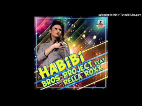 Bros Project Feat.Rella Roxx - Habibi (Dance Rocker Remix)