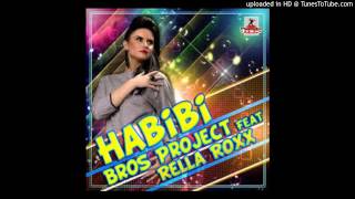 Bros Project Feat.Rella Roxx - Habibi (Dance Rocker Remix)