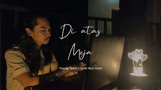 Download lagu Payung Teduh - Diatas Meja || Reza Ashari (Cover) mp3