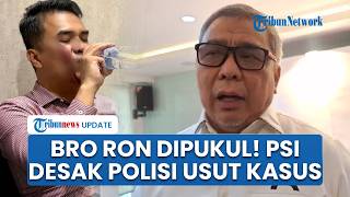 Reaksi PSI Waketum Bro Ron jadi Korban Pemukulan, Desak Polisi Usut Tuntas: Pelaku Tanggung Jawab