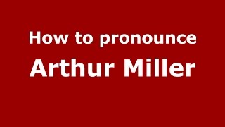 How to pronounce Arthur Miller