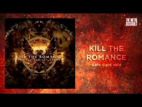 Kill The Romance - Late night void