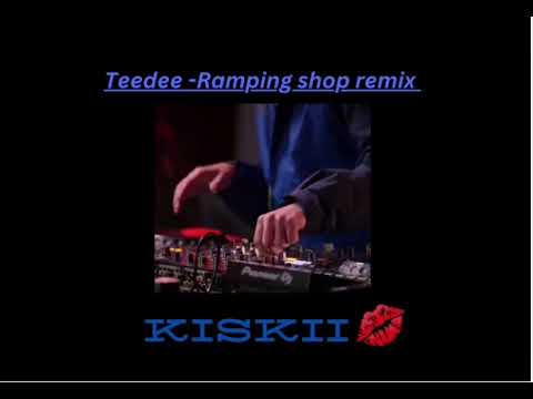 Teedee- Ramping shop remix