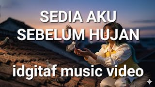 Download lagu Idgitaf - Sedia Aku Sebelum Hujan mp3