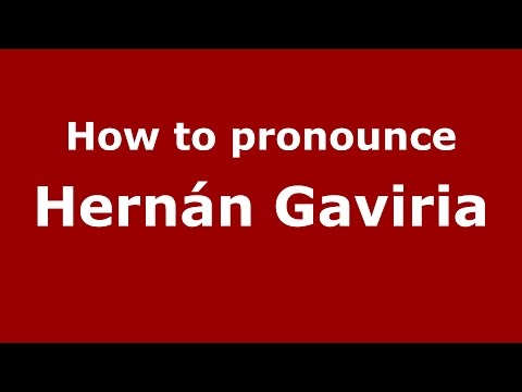 How to pronounce Hernán Gaviria (Colombian Spanish/Colombia)  - PronounceNames.com