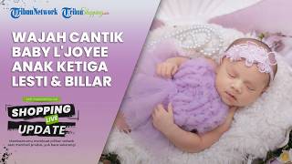 Tak Kalah Cantik dari Leshia, Intip Potret Baby L'Joyee Anak Ketiga Lesti Kejora dan Rizky Billar