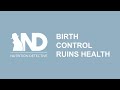 Birth Control RUINS HEALTH, Here's The SCIENCE Of HOW!
