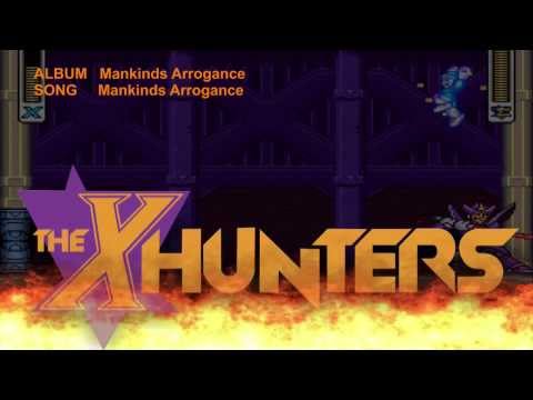 The X Hunters - Mankinds Arrogance