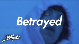 Lil Xan - Betrayed (Lyrics/Lyric Video)
