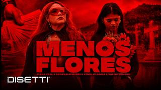 MENOS FLORES - Alexa Kayl, Don Pablo Mures, Yemil, Ladele, Valentino GRM (Video Oficial) MENOS FLORES - Alexa Kayl, Don Pablo Mures, Yemil, Ladele, Valentino GRM (Video Oficial)