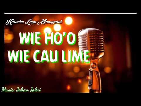 Karaoke Lagu Manggarai || WIE HOO WIE CAU LIME || Music: Johan Jakri
